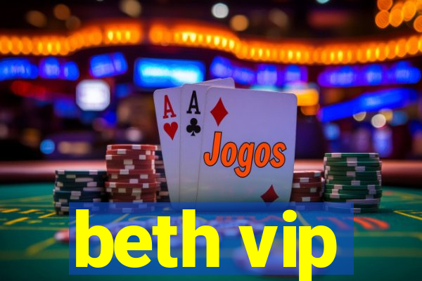 beth vip